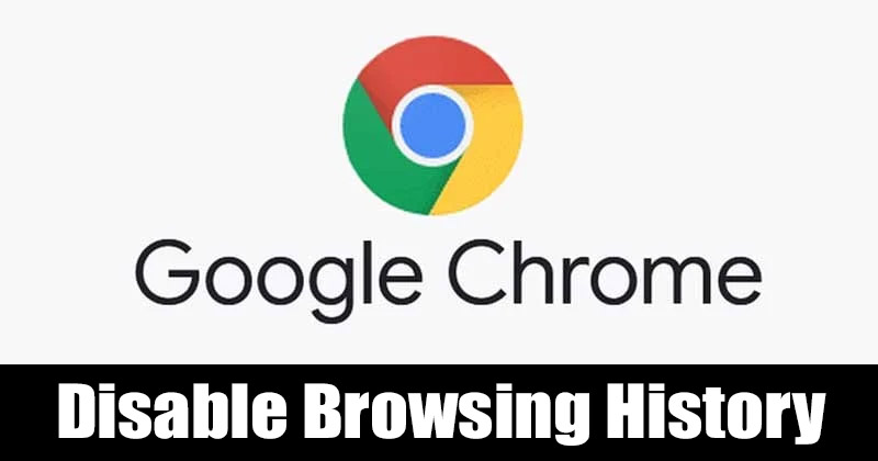 How to Disable Browsing History in Google Chrome Browser