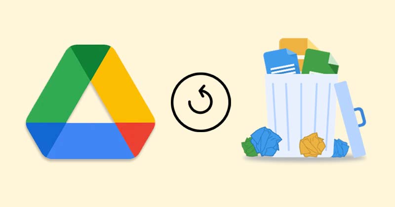 How to Recover Deleted Files from Google Drive (Desktop & Mobile)