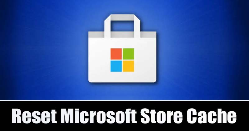 How to Clear & Reset Microsoft Store Cache in Windows 11