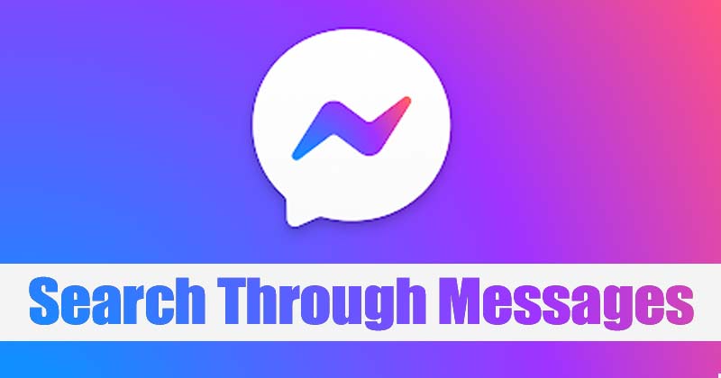 Hogyan kereshet az üzenetek között a Messenger asztali és mobil alkalmazásban