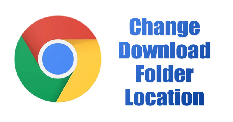 How to Change the Download Folder Location of Chrome Browser - 51