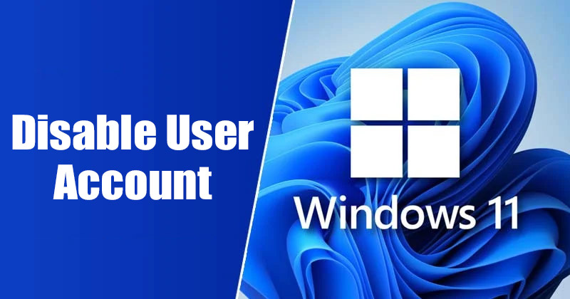 How to Disable a User Account on Windows 11
