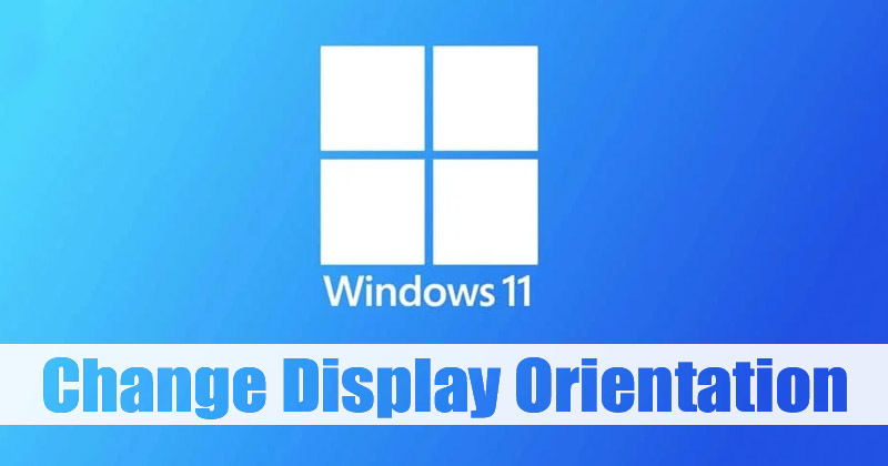 How to Change the Display Orientation on Windows 11 - 19