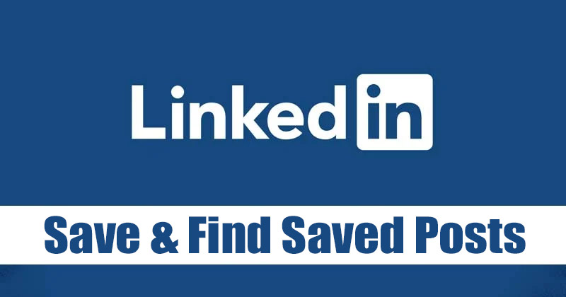 Come salvare e trovare i post salvati su LinkedIn