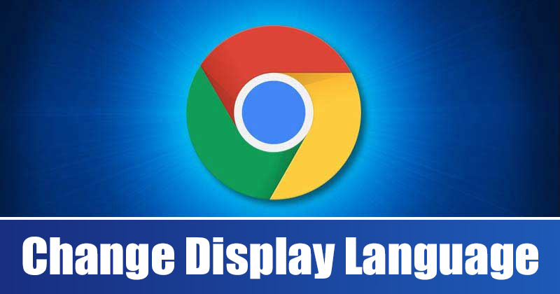 How to Change Display Language in Google Chrome in 2022