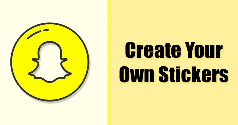 How to Create & Use Custom Stickers in Snapchat