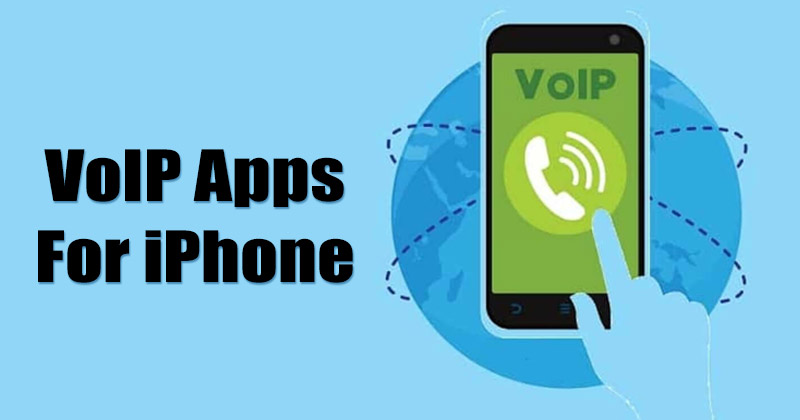 10 Best VoIP Apps for iPhone 2022