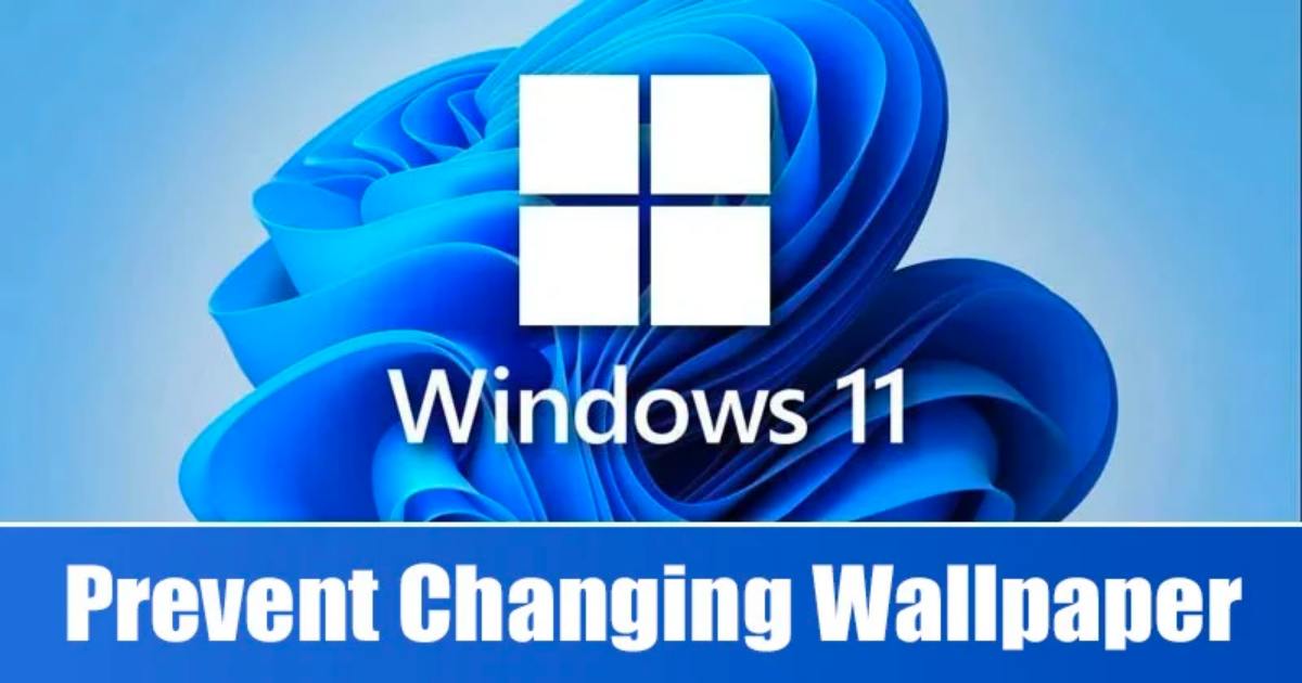How to Prevent Others From Changing Your Windows 11 Wallpaper