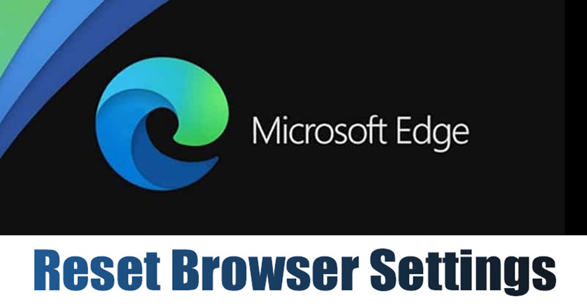 Cách đặt lại cài đặt Microsoft Edge về mặc định