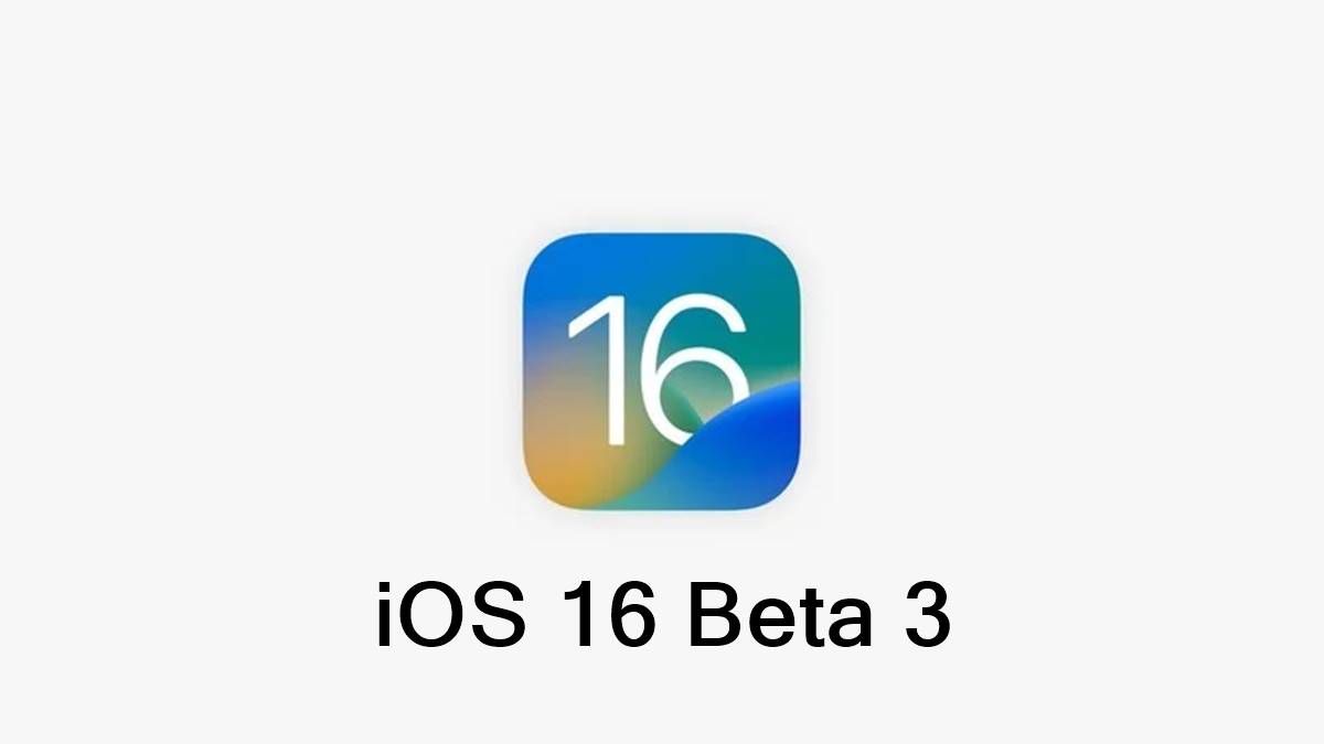 Apple Released iOS 16 Beta 3 For Developers With New Features