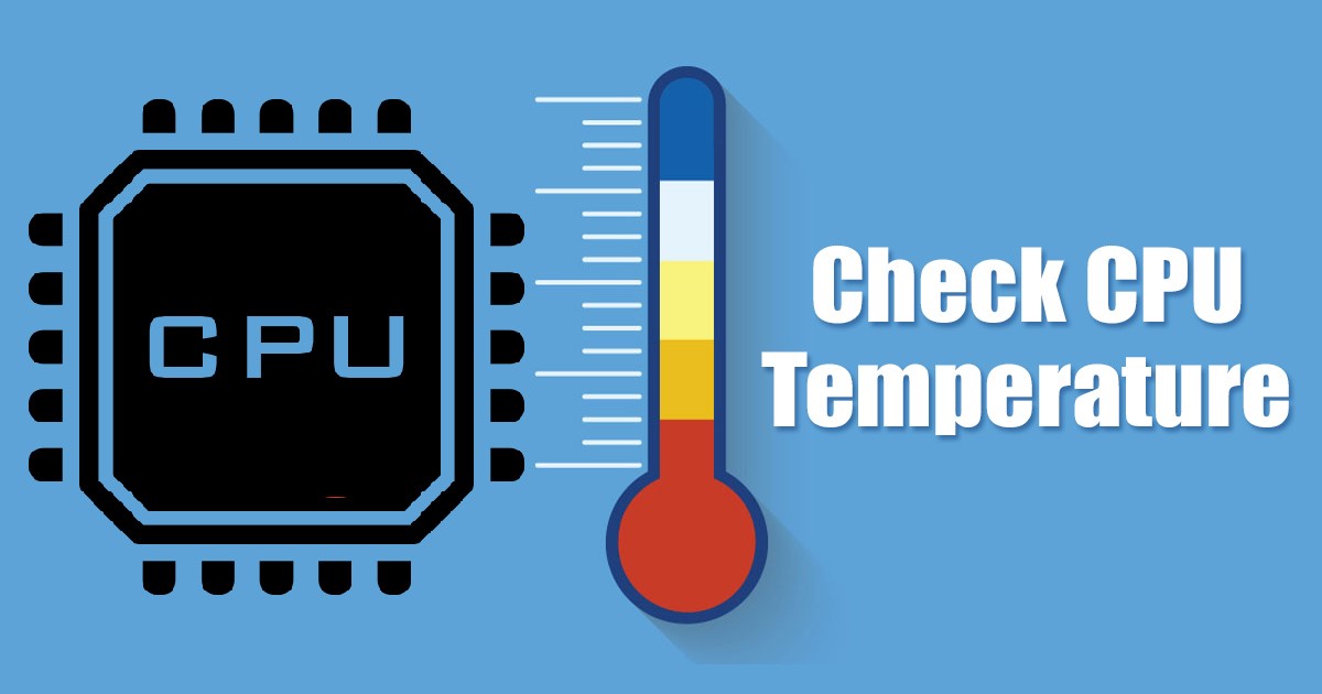 How to Check CPU Temperature in Windows 11 (3 Methods)