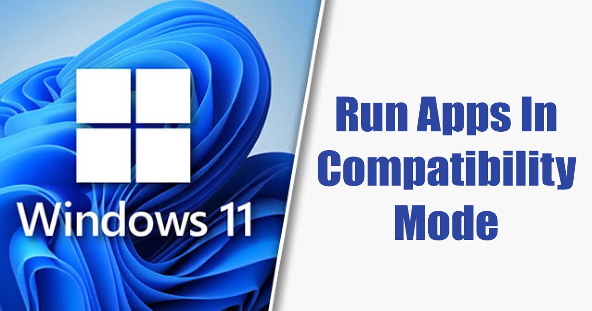 How to Run Older Programs in Compatibility Mode in Windows 11