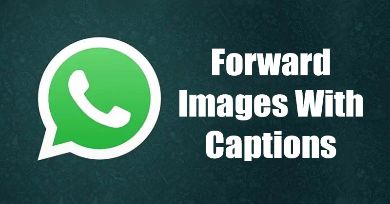 Hogyan továbbíthat képeket feliratokkal a WhatsApp-on