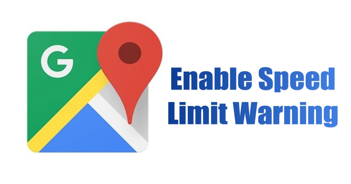 Turn On Speed Limit Warning on Google Maps