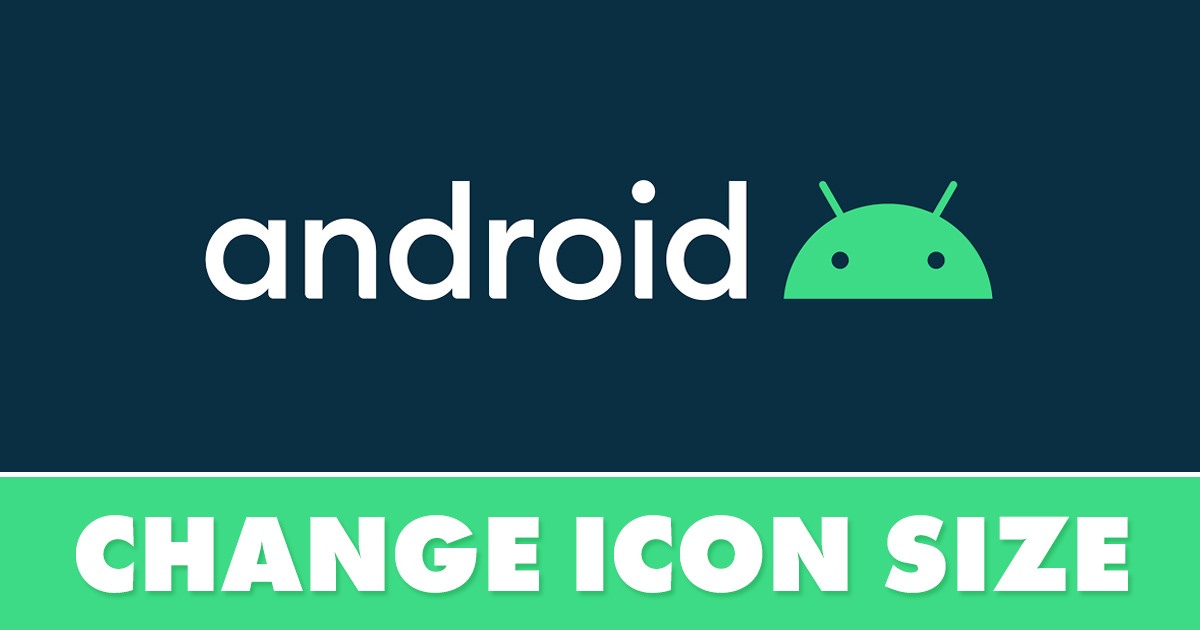 Ändern Sie die Größe der Symbole auf Android