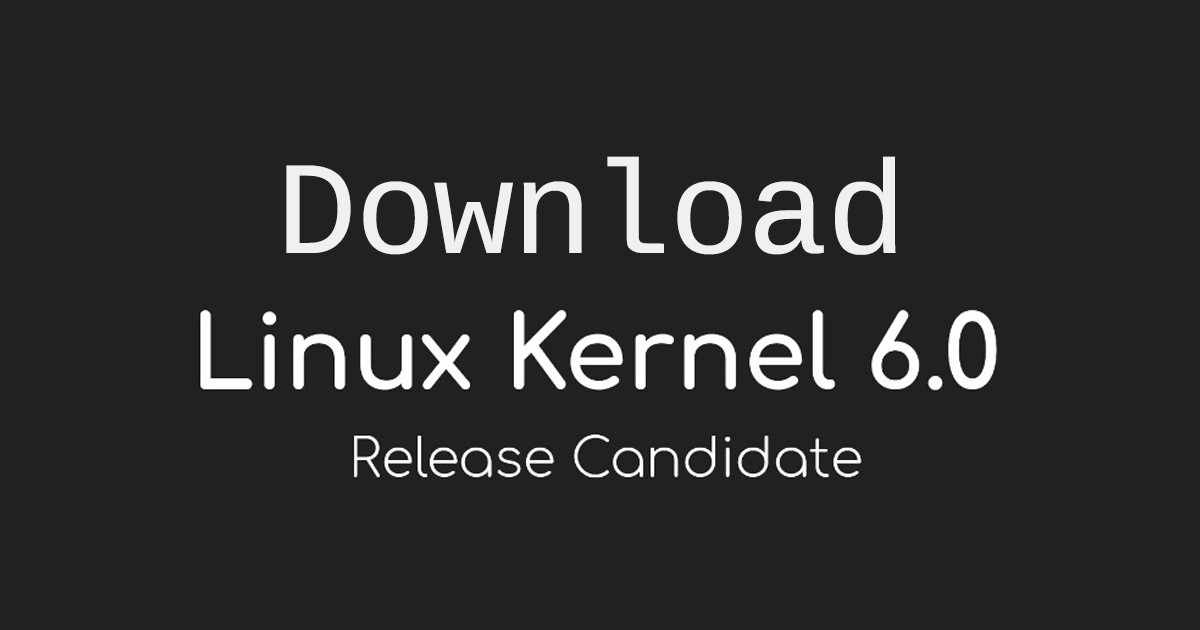 Download Linux 6.0 Latest Version