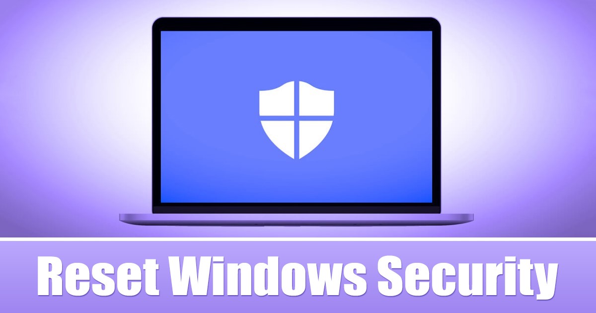 Reset Windows Security App in Windows 11