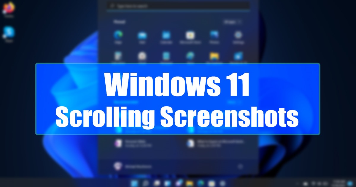 Capture Scrolling Screenshots on Windows 11