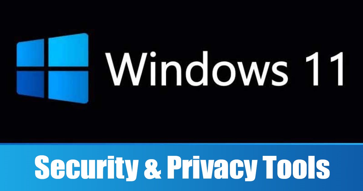 5 legjobb ingyenes Windows 11 adatvédelmi és biztonsági eszköz