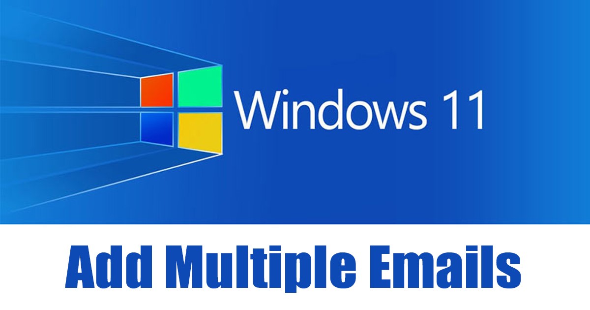 How to Add Multiple Email Accounts on Windows 11
