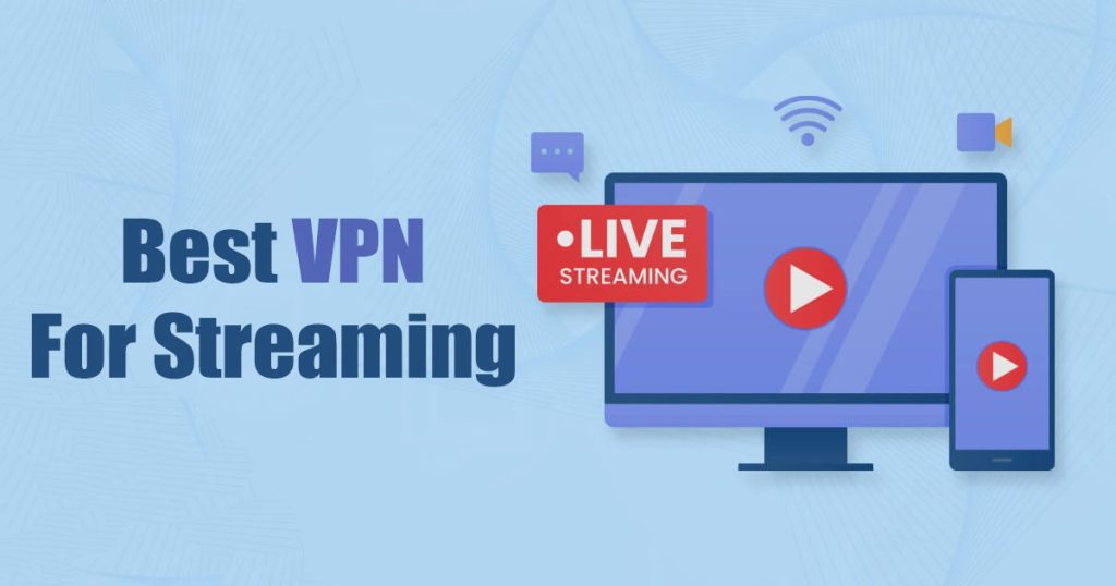 10 Best VPNs for Streaming Movies & TV Shows in 2022