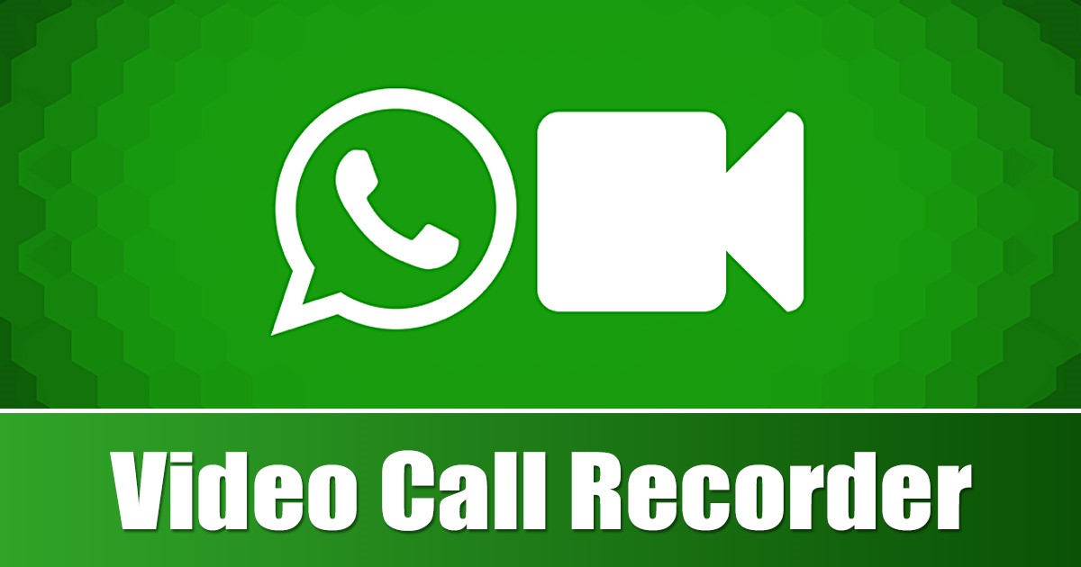 5 legjobb WhatsApp videohívás-rögzítő alkalmazás Androidra