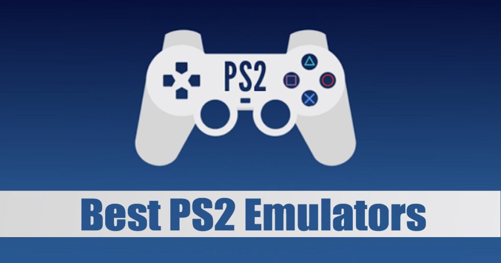 10 Best Ps2 Emulators For Pc And Android In 2022