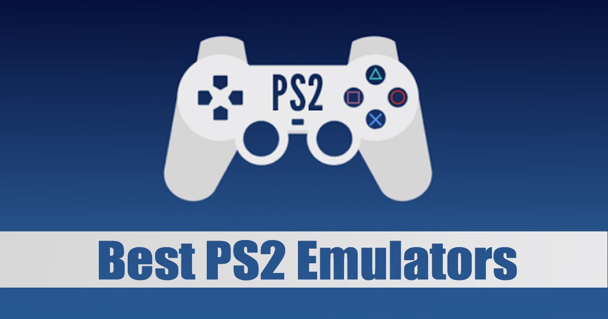 Best PS2 Emulators