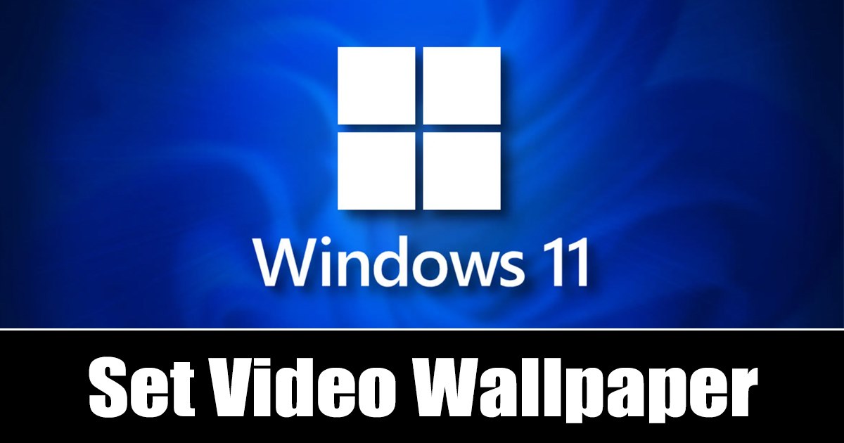 How to Set Video Wallpaper on Windows 11