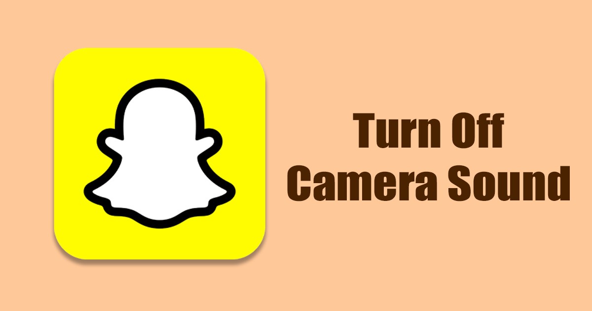 How to Turn Off Camera Sound on Snapchat in 2022