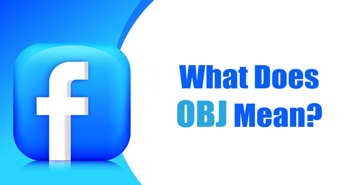 OBJ jelentése: Mit jelent az OBJ a Facebookon?