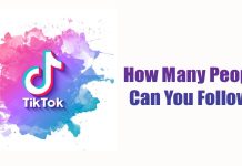 How Many People Can You Follow on TikTok