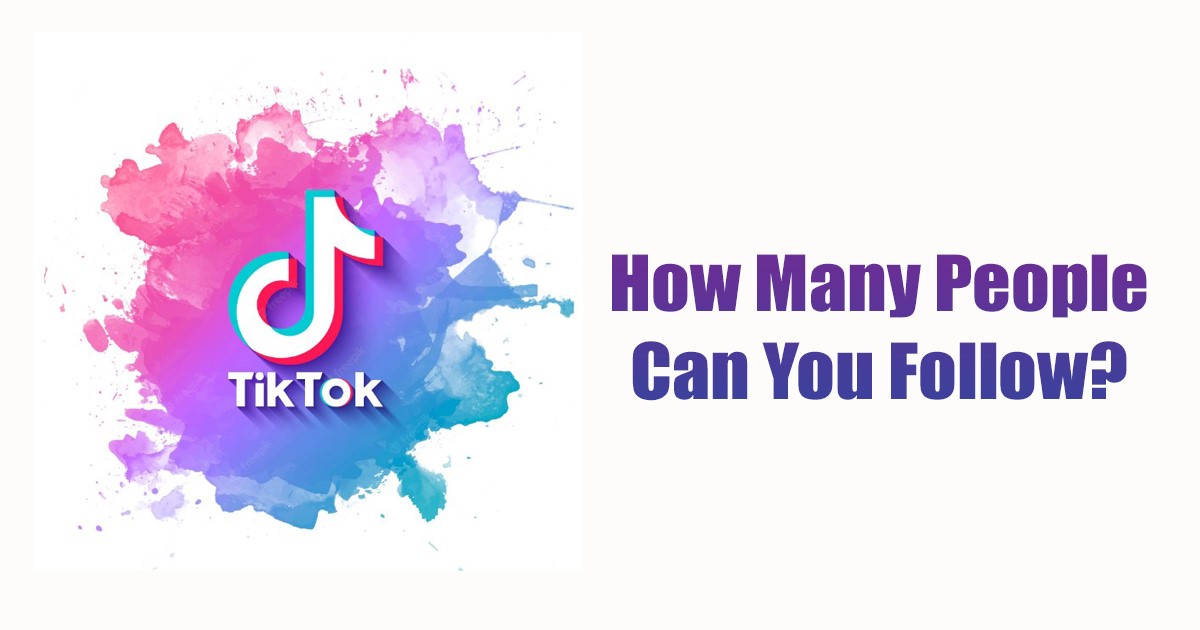 Quantas pessoas você pode seguir no TikTok