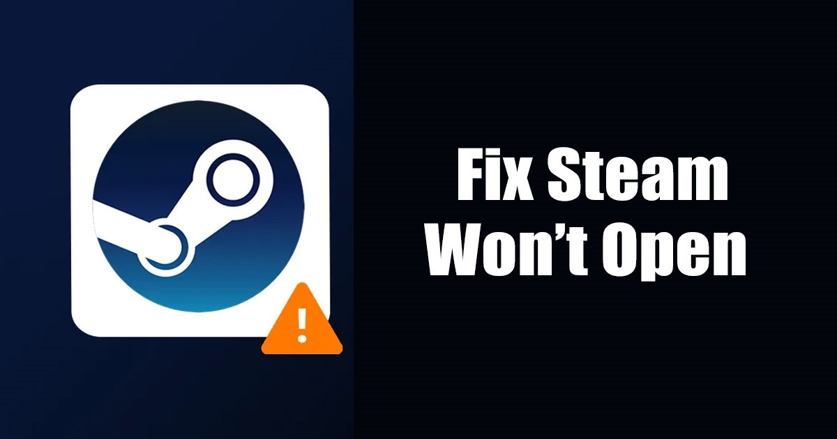 Steam Won't Open? 8 Best Ways to Fix it
