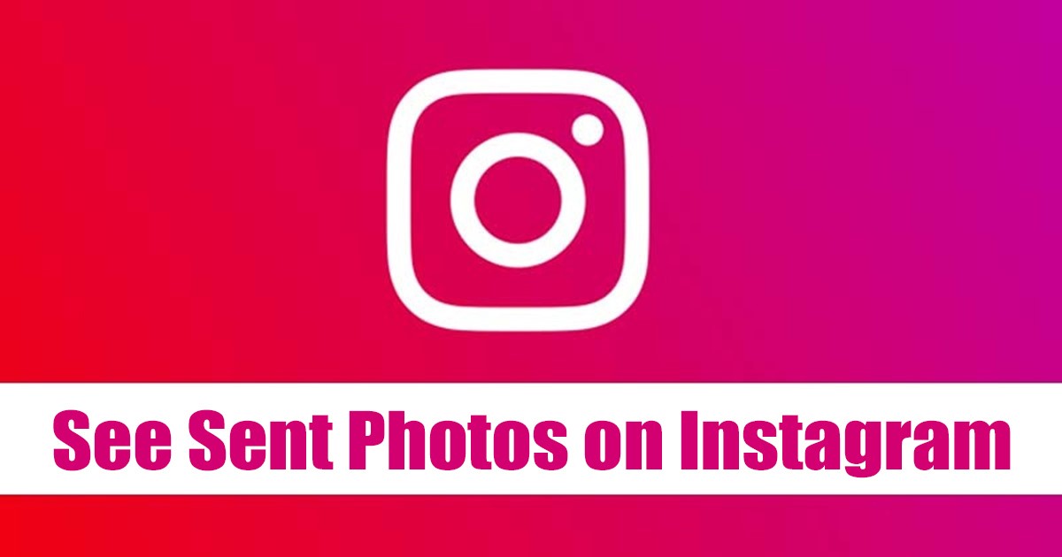 How to View Sent Photos on Instagram in 2023