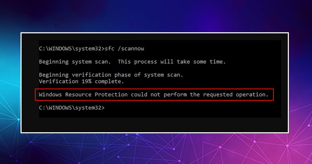 How to Fix ‘Windows Resource Protection Could Not Perform the Requested Operation’ Error