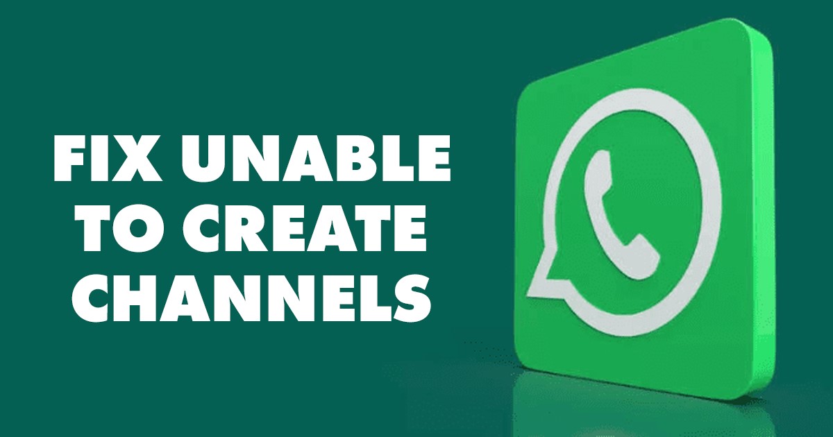 How to Fix 'Create Channel' Not Showing on WhatsApp