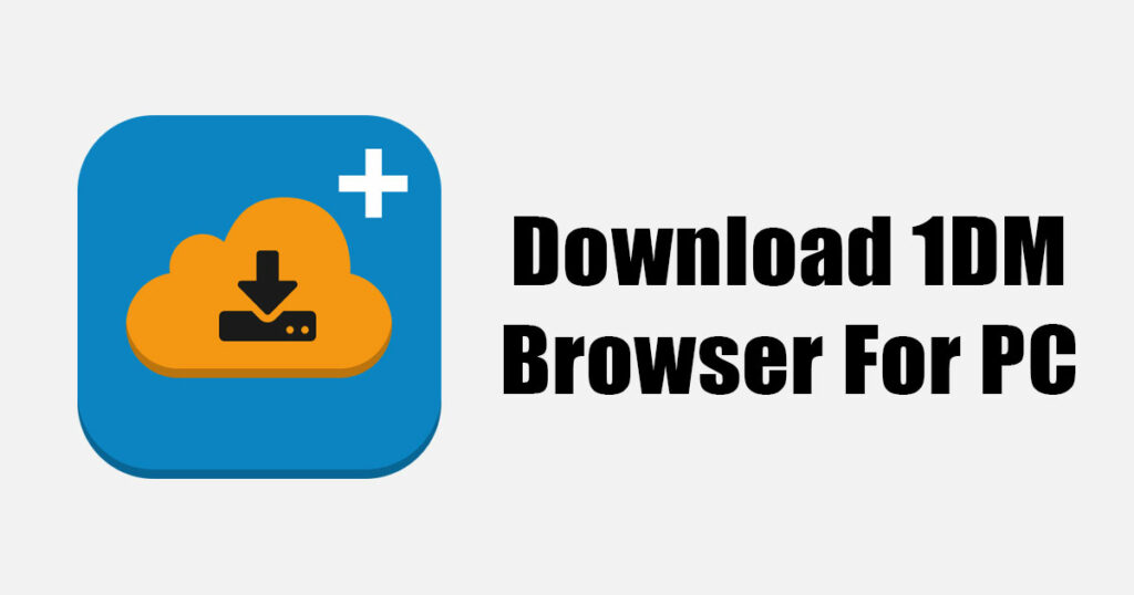 1dm browser for pc windows 10 free download