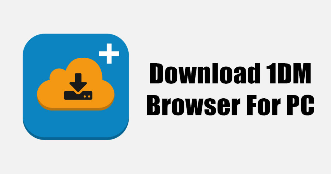 Download 1DM Browser for PC Latest Version (Windows Mac)