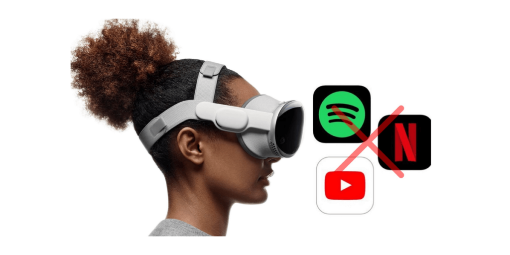Sem YouTube, Spotify e Netflix para Apple Vision Pro