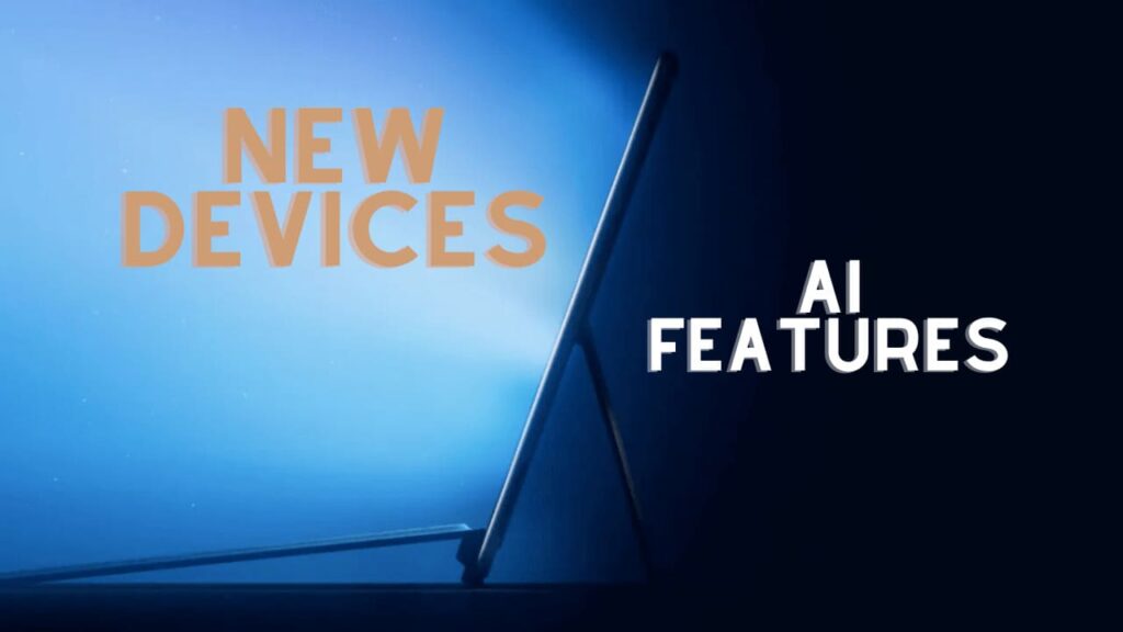 Microsoft new devices & AI features