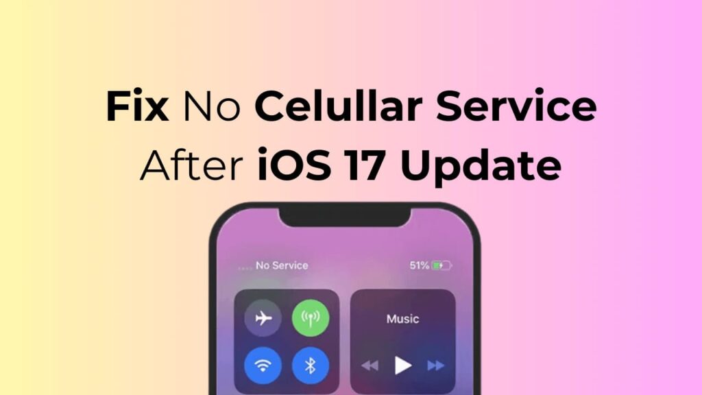 Perbaiki Tidak Ada Layanan Seluler Setelah Pembaruan iOS 17
