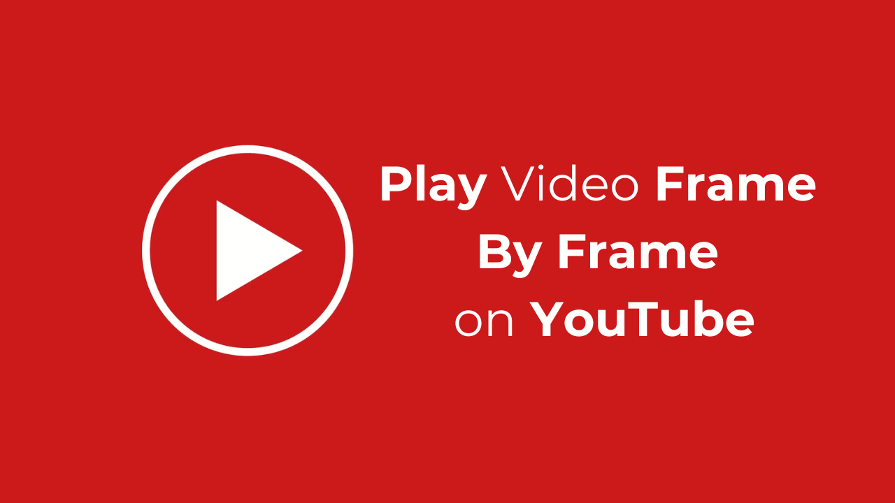 how to play a video frame for frame