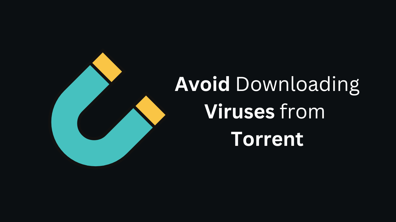 How to Avoid Downloading Viruses from Torrent