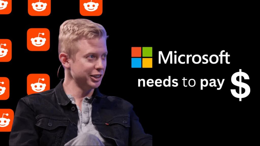 Microsoft moet betalen om content te gebruiken in AI-training: CEO van Reddit