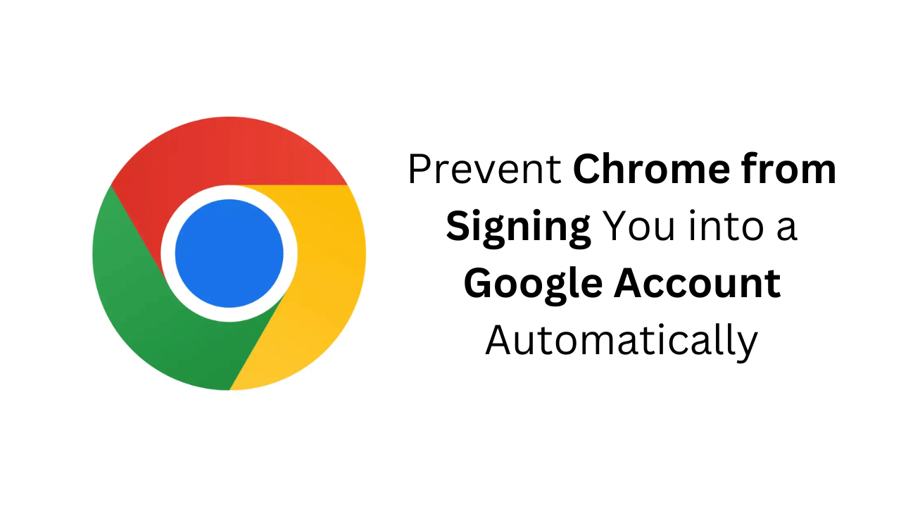 كيفية منع Chrome من تسجيل دخولك إلى حساب Google تلقائيًا