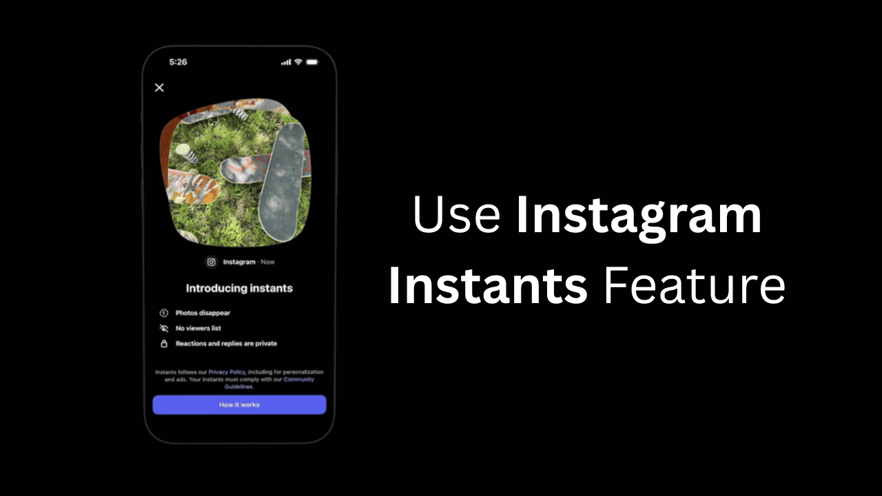 How to Use Instagram Instants Feature