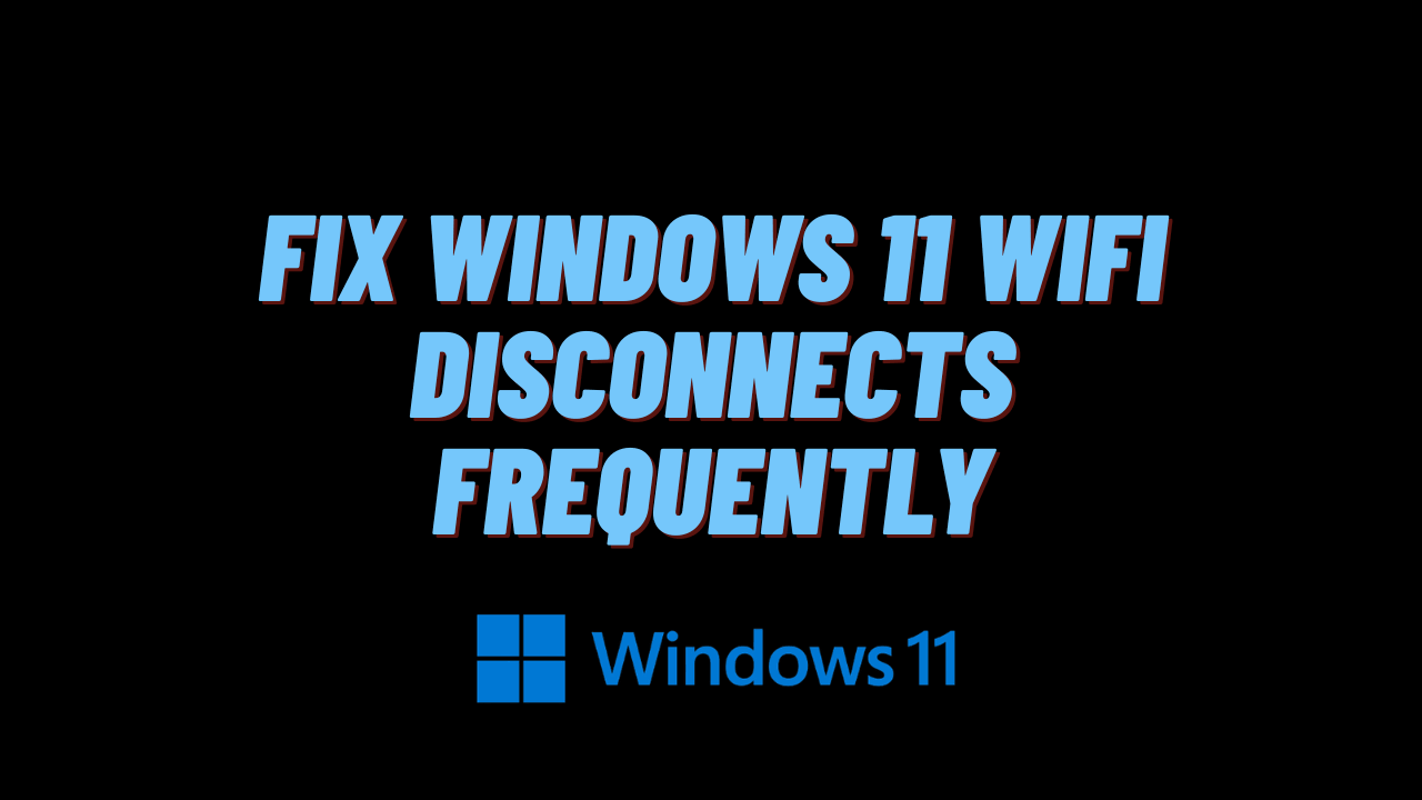 Windows 11 WiFi Disconnects Frequently? 6 Ways to Fix it